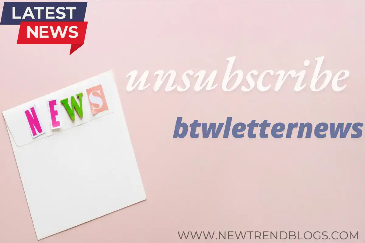 unsubscribe btwletternews