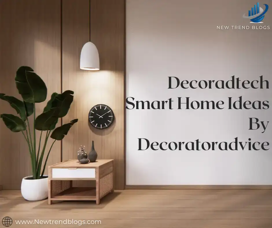 decoradtech smart home ideas by decoratoradvice